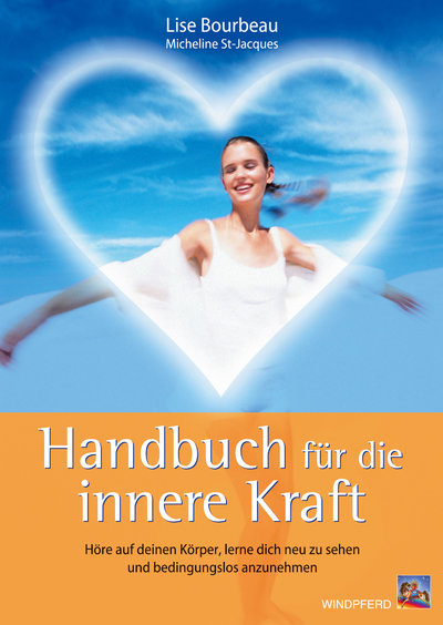 Книга: Handbuch für die innere Kraft (Lise Bourbeau); Bookwire