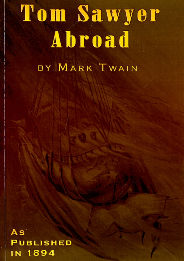 Tom Sawyer abroad. Twain Mark "Tom Sawyer aboard". Twain m. "Tom Sawyer abroad".