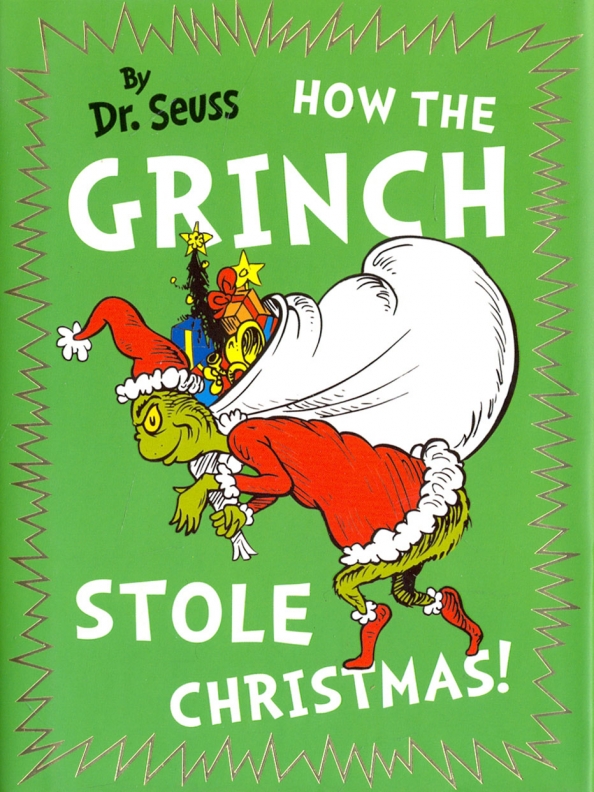 Гринч доктор сьюз. Доктор Сьюз Гринч. Dr. Seuss' how the Grinch stole Christmas. Доктор Сьюз Гринч похититель Рождества. How the Grinch stole Christmas книга.