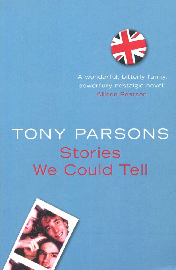 Тонуть на английском. ...The stories we could tell. Книга Tony Parsons stories we could tell. Tony Parsons for my Baby.