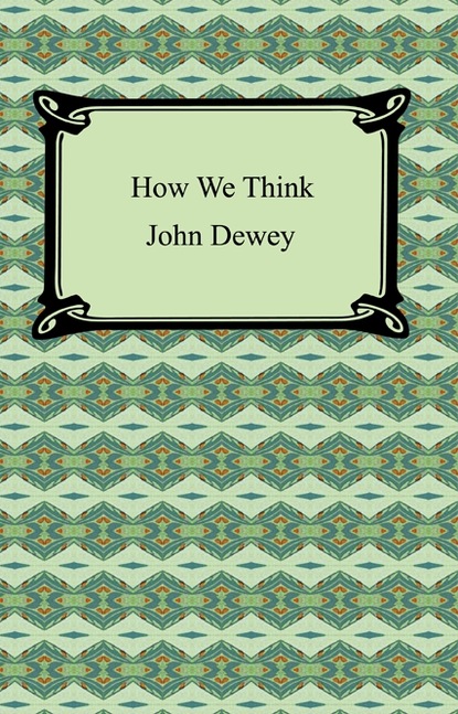 How we think Джон Дьюи книга. John Dewey. Think John think.